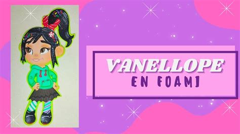 Vanellope Von Schweetz Ralph El Demoledor En Foami YouTube