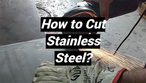 How To Cut Stainless Steel Metalprofy