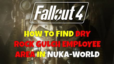 Fallout Nuka World How To Get To Dry Rock Gulch Employee Area