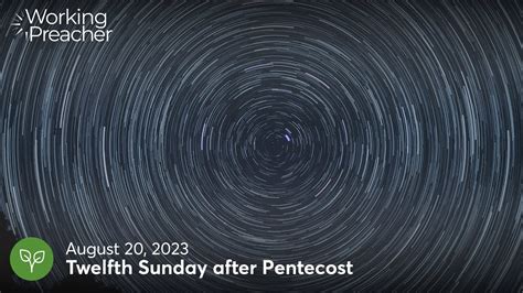 Sermon Brainwave 917 Twelfth Sunday After Pentecost August 20 2023