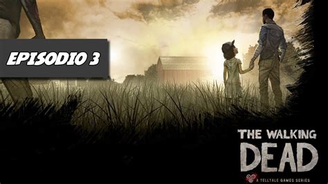 The Walking Dead Lets Play Español Temporada 1 Episodio 3 Un