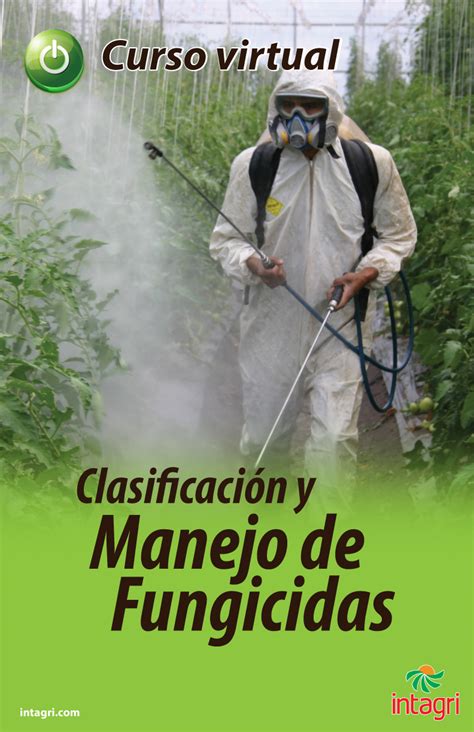 Curso Virtual Clasificación Y Manejo De Fungicidas Inicio Intagri Sc