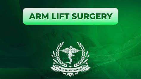 ARM LIFT SURGERY - Tran Plastic Surgery