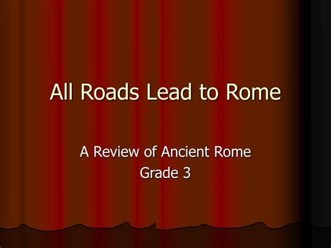 Ppt All Roads Lead To Rome Powerpoint Presentation Free Download