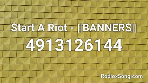 Start A Riot - ||BANNERS|| Roblox ID - Roblox music codes