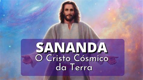 Sananda O Cristo Cósmico Da Terra Embaixadores Do Cosmos