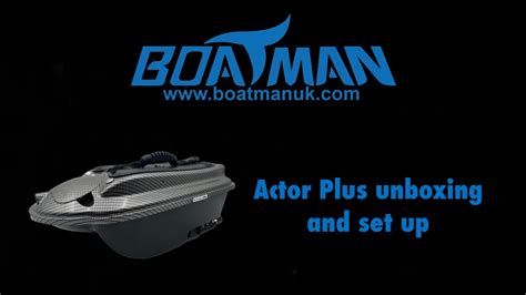 Boatman Actor Plus Bait Boat Unboxing And Quick User Guide YouTube