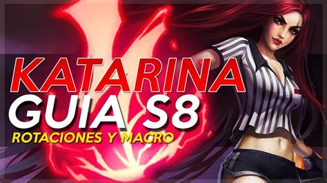 ¿como Jugar Vs Un Counter Katarina Mid GuÍa Gameplay S8 League Of