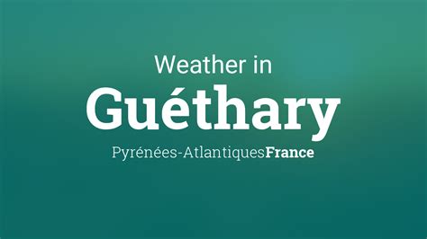 Weather for Guéthary, Pyrénées-Atlantiques, France