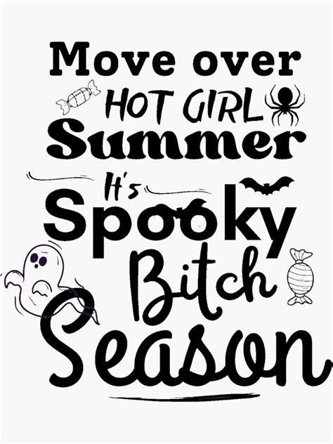 Move Over Hot Girl Summer Its Spooky Bitch Season Halloween Sticker For Sale By Mrchshirt
