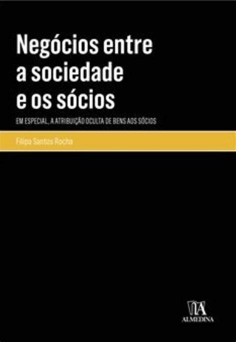 Negócios Entre a Sociedade e os Sócios - Em especial, a atribuição