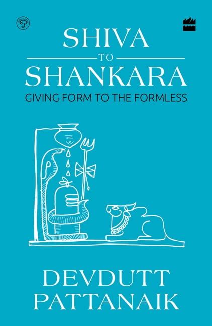 Shiva To Shankara Giving Form To The Formless Pattanaik Devdutt