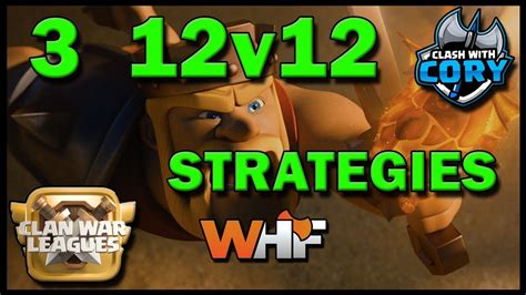 3 Th12 Attack Strategies Whf Clan War Leagues Coc Clash Of Clans Youtube