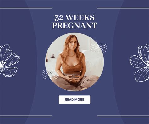 32 Weeks Pregnant: Signs, Tips, Symptoms & Baby’s Development