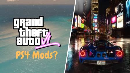 GTA 6 PS4 Mods - What To Expect From it? - Decidel