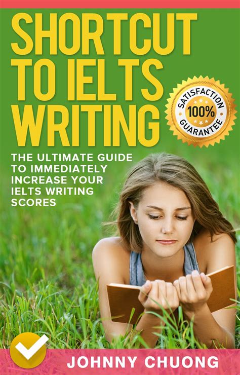 Shortcut To Ielts Writing The Ultimate Guide To Immediately Increase