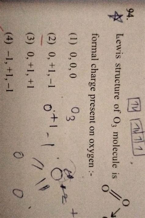 94. 4 Lewis structure of O3 molecule is formal charge present on oxygen