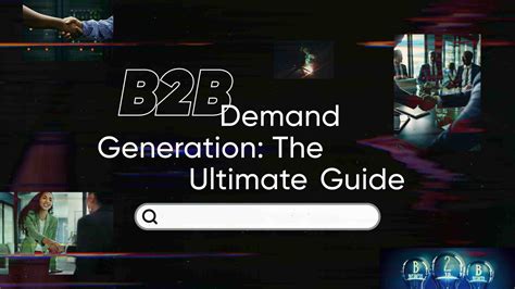 B2B Demand Generation Explained Definition Benefits Strategies