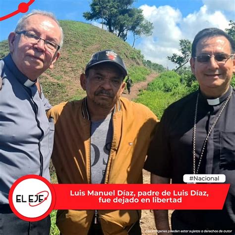 Luis Manuel Díaz padre de Luis Díaz fue dejado en libertad El Eje