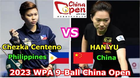 Chezka Centeno Vs Han Yu WPA 9 Ball China Open 2023 Women Full