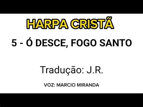 Harpa Crist Hino N Desce Fogo Santo Youtube