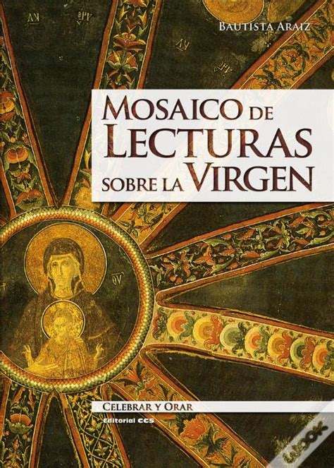 Mosaico De Lecturas Sobre La Virgen De Bautista Araiz Churio Livro Wook