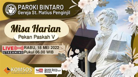 Misa Harian Rabu 18 Mei 2022 Paroki Bintaro Gereja St Matius