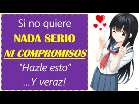 Como TRATAR A UN HOMBRE Que No Quiere Nada Serio NI COMPROMISOS YouTube