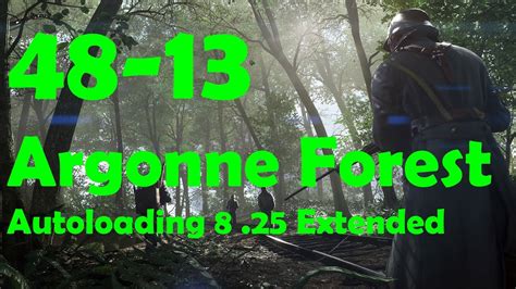 BF1 48 13 Argonne Forest Autoloading 8 25 Extended Full Game YouTube