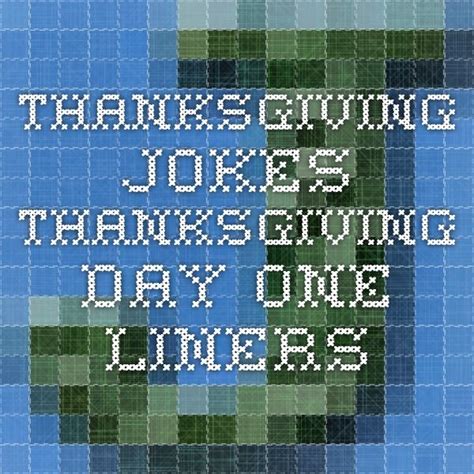 Thanksgiving Jokes - Thanksgiving Day One Liners | Thanksgiving jokes ...