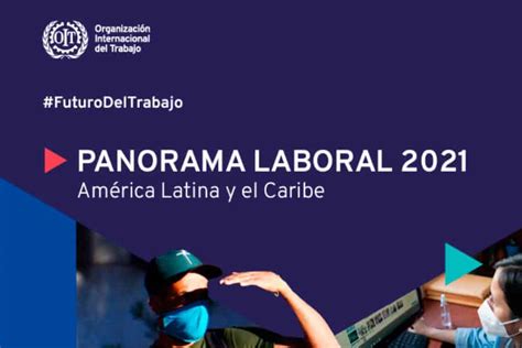 Panorama Laboral 2021 América Latina y el Caribe OIT Grupo Brasil