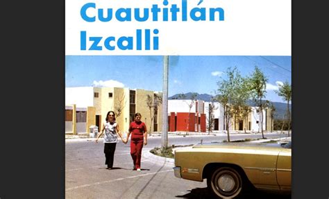 La Ciudad En El Tiempo Cuautitl N Izcalli Cumple A Os Parte Dos