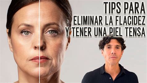 TIPS PARA ELIMINAR LA FLACIDEZ Y TENER UNA PIEL TENSA YouTube