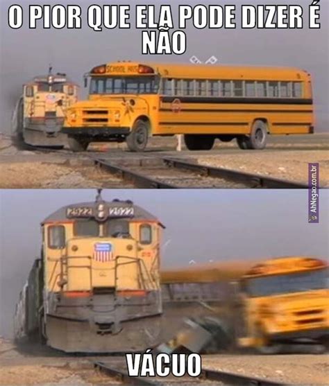 O PIOR QUE ELA PODE DIZER É NAO Be VACUO iFunny Brazil