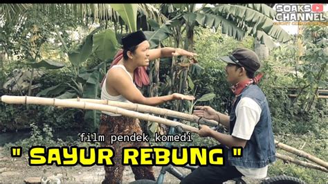 Film Komedi Pendek SAYUR REBUNG YouTube