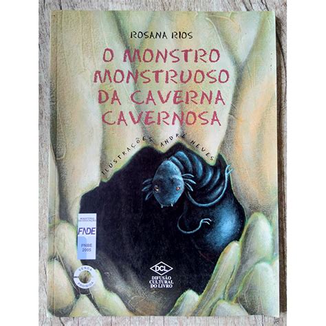 O Monstro Monstruoso da Caverna Cavernosa Galvão Garimpo Cultural