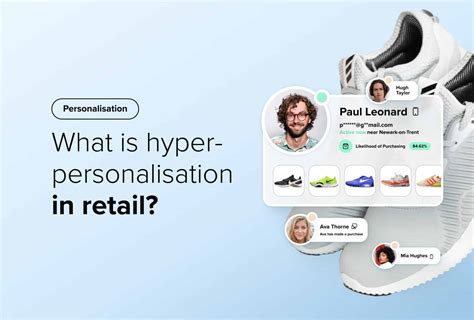 Hyper Personalisation In Retail Is The Key To Ecommerce Success What