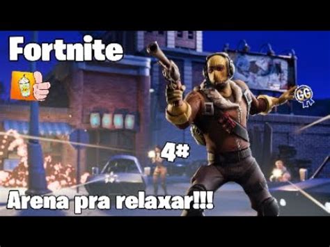 Relaxando Na Arena Fortnite Youtube