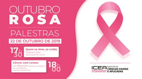 Palestras Outubro Rosa 2019 Icea Instituto De Ciências Exatas E