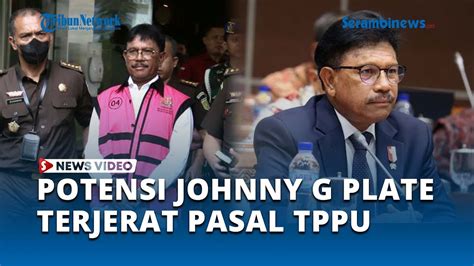 Selain Korupsi Mantan Menkominfo Johnny G Plate Juga Bisa Terjerat