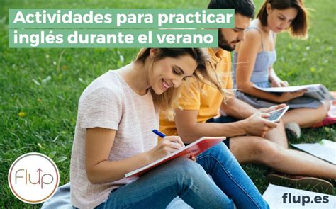 Actividades Para Practicar Inglés Durante El Verano Flup