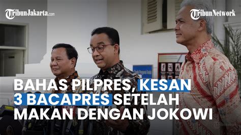 Kesan Bakal Capres Prabowo Ganjar Dan Anies Saat Selesai Makan Siang