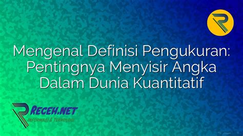 Mengenal Definisi Pengukuran Pentingnya Menyisir Angka Dalam Dunia