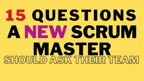 15 Questions A New Scrum Master Should Ask Their Team Scrum Master