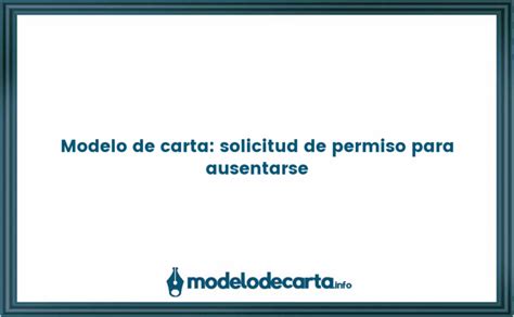 Modelo De Carta Solicitud De Permiso Para Ausentarse Modelos De Cartas