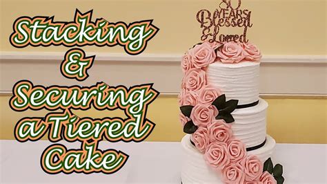 Stacking Securing A Tiered Cake For Transport Tutorial Three Tier