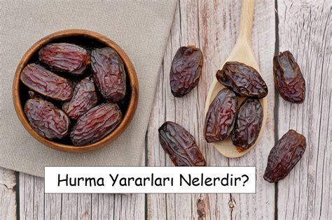 Hurma Yararları Nelerdir Gelecekten Net Süpürge Net Haber