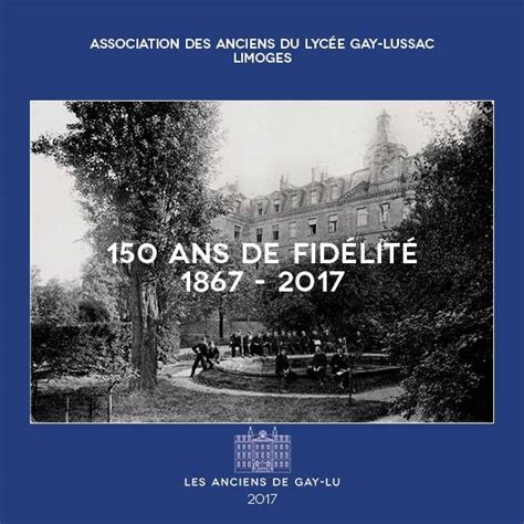 Livre Ans De Fid Lit Anciens Du Lyc E Gay Lussac Les Anciens De Gay Lu