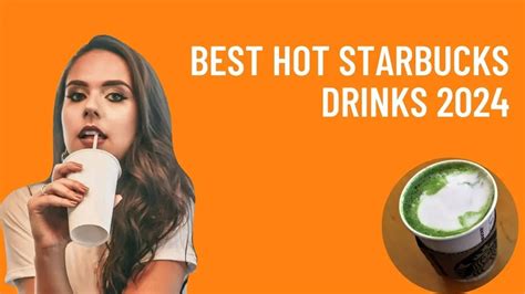 Discover The Best Hot Starbucks Drinks 2024 Latest Update