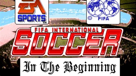 Ep2 In The Beginningthere Was Fifa International Soccer A Look